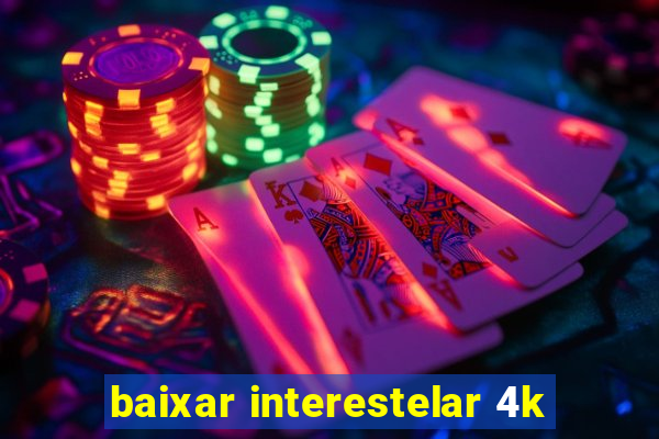 baixar interestelar 4k